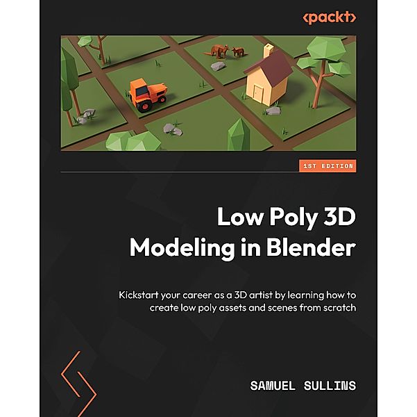 Low Poly 3D Modeling in Blender, Samuel Sullins