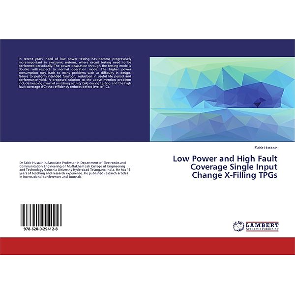 Low Power and High Fault Coverage Single Input Change X-Filling TPGs, Sabir Hussain