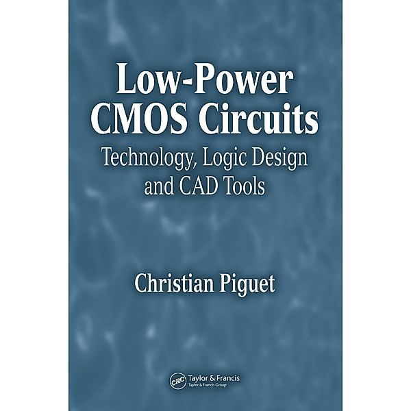 Low-Power CMOS Circuits, Christian Piguet