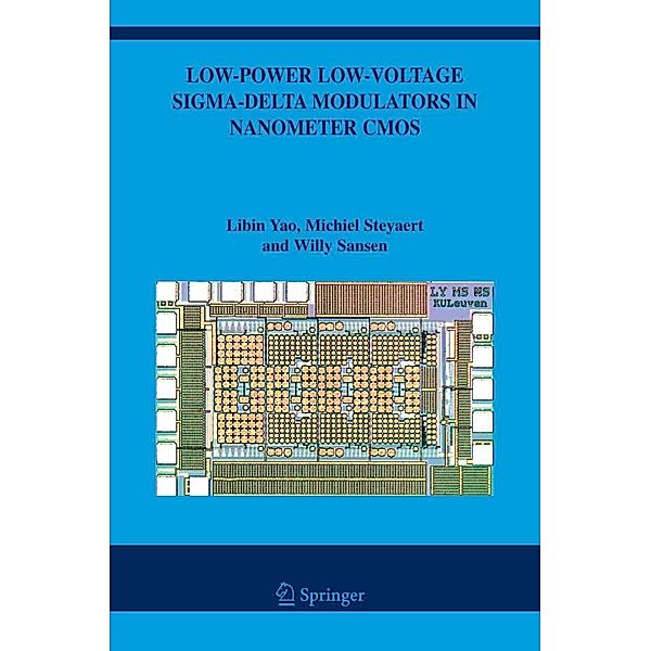 Low-Power Low-Voltage Sigma-Delta Modulators in Nanometer CMOS / The Springer International Series in Engineering and Computer Science Bd.868, Libin Yao, Michiel Steyaert, Willy M Sansen