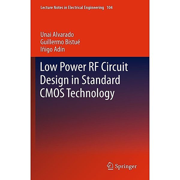 Low Power RF Circuit Design in Standard CMOS Technology, Unai Alvarado, Guillermo Bistué, Iñigo Adín