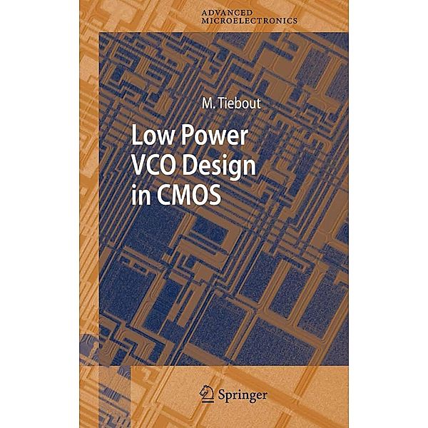 Low Power VCO Design in CMOS / Springer Series in Advanced Microelectronics Bd.20, Marc Tiebout