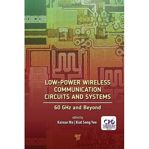 Low-Power Wireless Communication Circuits and Systems, Kiat Seng Yeo, Kaixue Ma