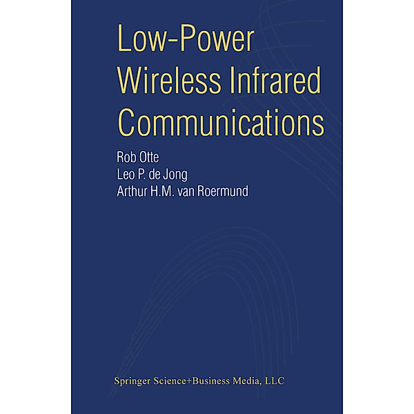 Low-Power Wireless Infrared Communications, Rob Otte, Leo P. de Jong, Arthur H.M. van Roermund