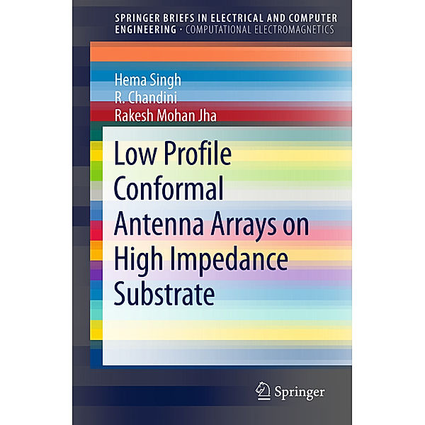 Low Profile Conformal Antenna Arrays on High Impedance Substrate, Hema Singh, R. Chandini, Rakesh Mohan Jha