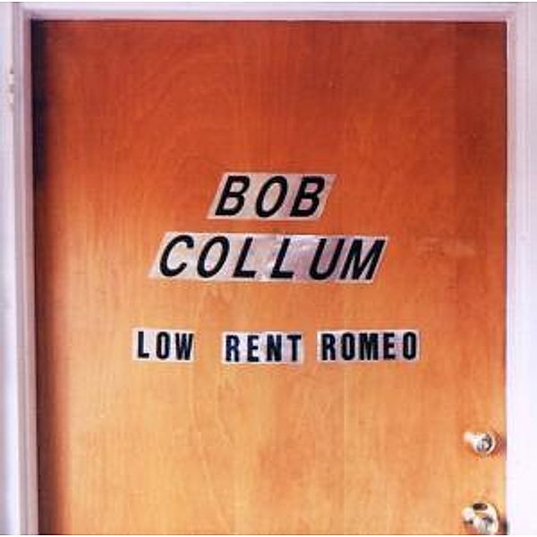 Low Rent Romeo, Bob Collum