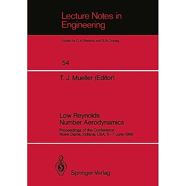 Low Reynolds Number Aerodynamics / Lecture Notes in Engineering Bd.54
