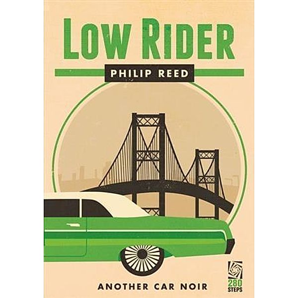 Low Rider: A Car Noir, Philip Reed
