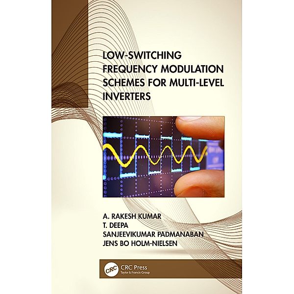 Low-Switching Frequency Modulation Schemes for Multi-level Inverters, A. Rakesh Kumar, T. Deepa, Sanjeevikumar Padmanaban, Jens Bo Holm-Nielsen