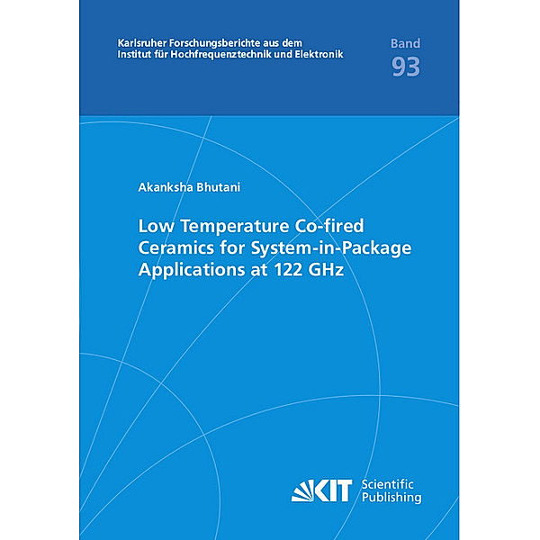 Low Temperature Co-fired Ceramics for System-in-Package Applications at 122 GHz, Akanksha Bhutani