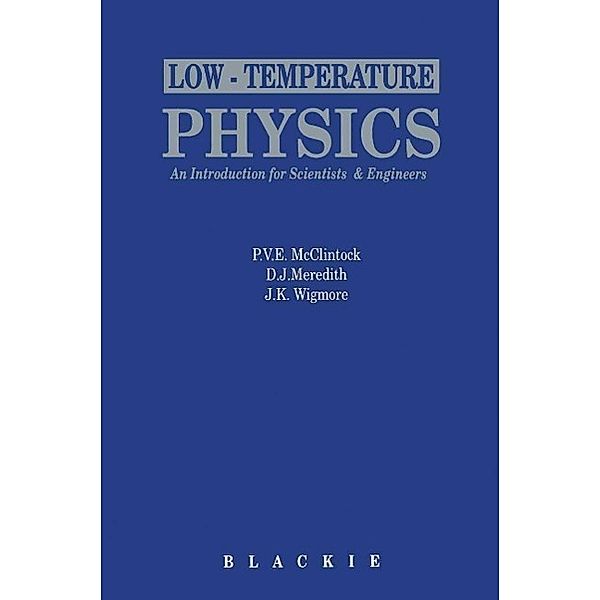 Low-Temperature Physics: an introduction for scientists and engineers