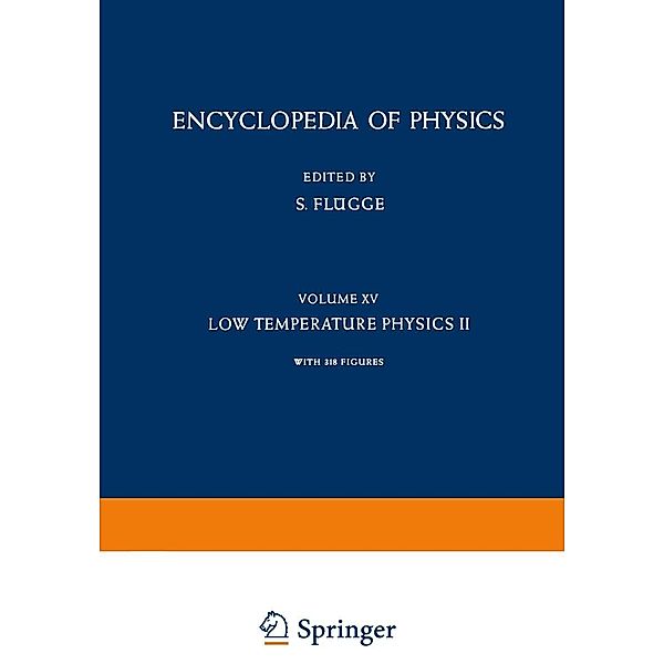 Low Temperature Physics II / Kältephysik II / Handbuch der Physik Encyclopedia of Physics Bd.3 / 15, S. Flügge