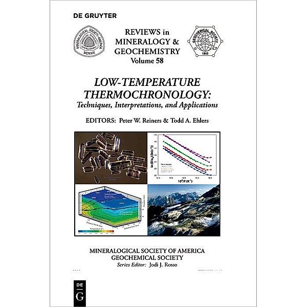 Low-Temperature Thermochronology: / Reviews in Mineralogy and Geochemistry Bd.58