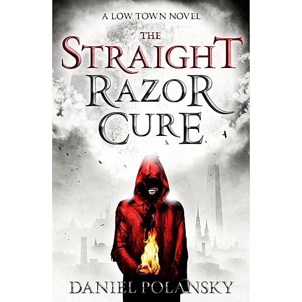 Low Town: The Straight Razor Cure, Daniel Polansky