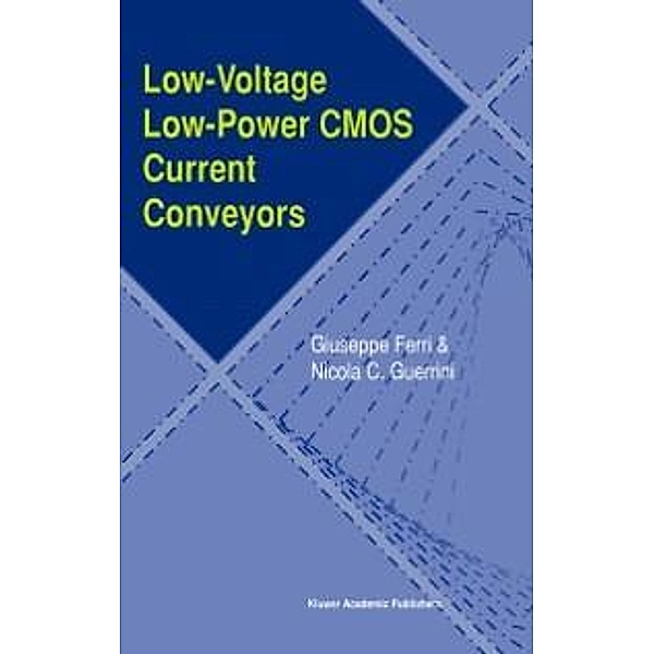 Low-Voltage Low-Power CMOS Current Conveyors, Giuseppe Ferri, Nicola C. Guerrini