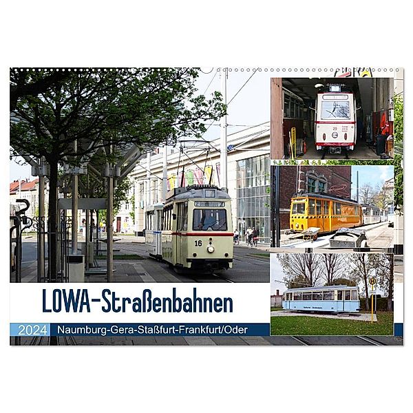 LOWA-Straßenbahnen Naumburg-Gera-Staßfurt-Frankfurt/Oder (Wandkalender 2024 DIN A2 quer), CALVENDO Monatskalender, Wolfgang Gerstner