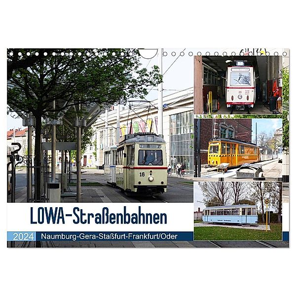 LOWA-Straßenbahnen Naumburg-Gera-Staßfurt-Frankfurt/Oder (Wandkalender 2024 DIN A4 quer), CALVENDO Monatskalender, Wolfgang Gerstner