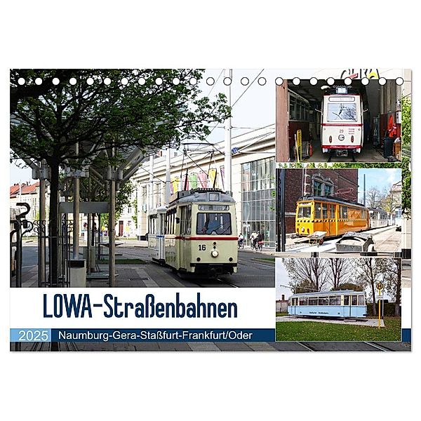 LOWA-Straßenbahnen Naumburg-Gera-Staßfurt-Frankfurt/Oder (Tischkalender 2025 DIN A5 quer), CALVENDO Monatskalender, Calvendo, Wolfgang Gerstner