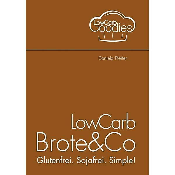 LowCarb Brote & Co, Daniela Pfeifer