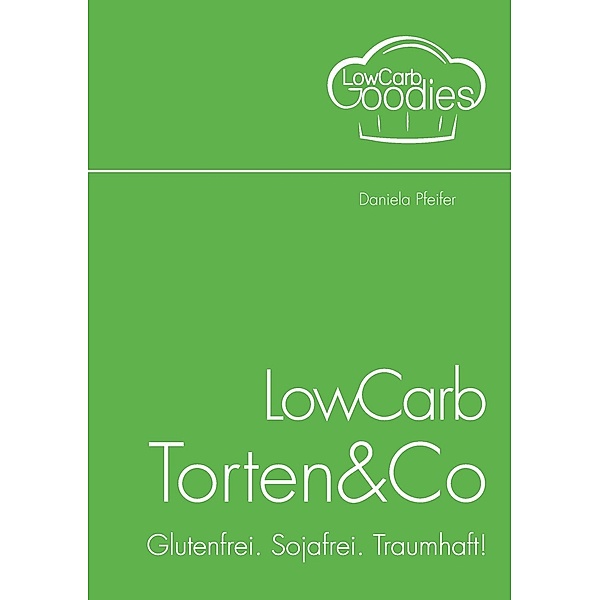LowCarb Torten & Co, Daniela Pfeifer