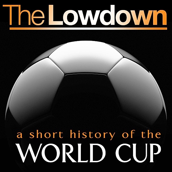 Lowdown: A Short History of the World Cup / The Lowdown, Mark Ryan