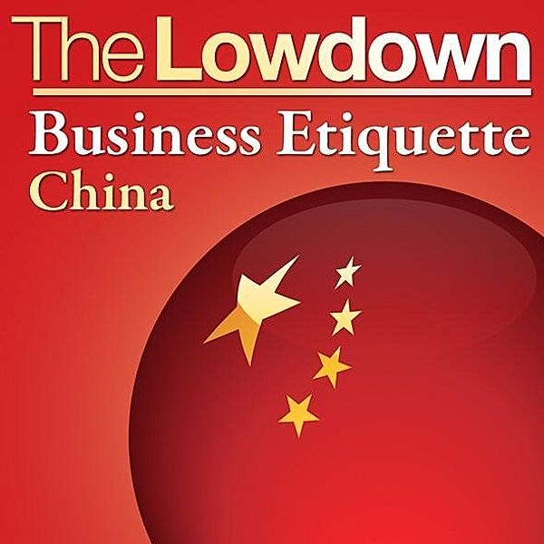 Lowdown: Business Etiquette - China / The Lowdown, Florian Loloum