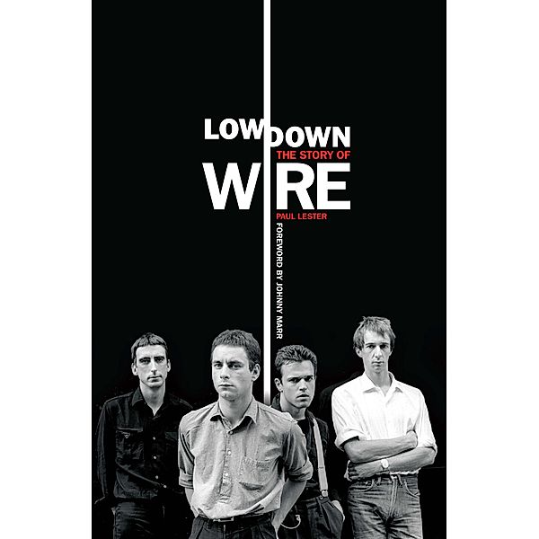 Lowdown: The Story of Wire, Paul Lester