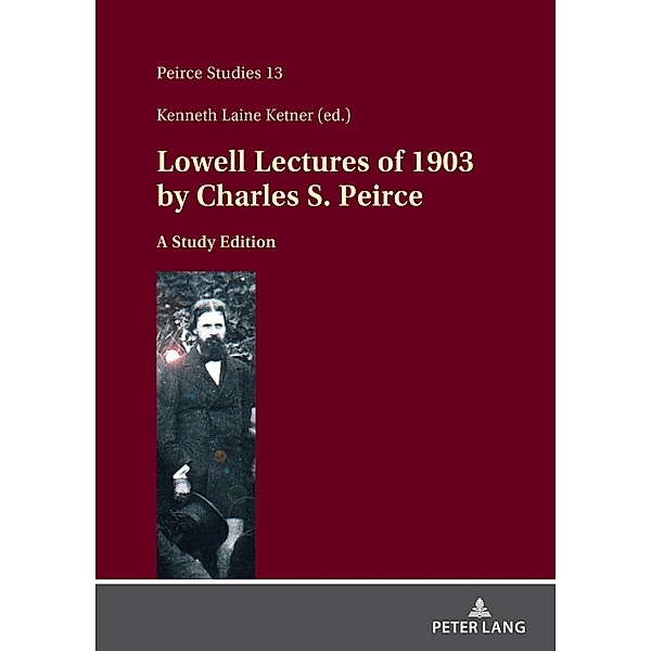 Lowell Lectures of 1903 by Charles S. Peirce, Charles Sanders Peirce