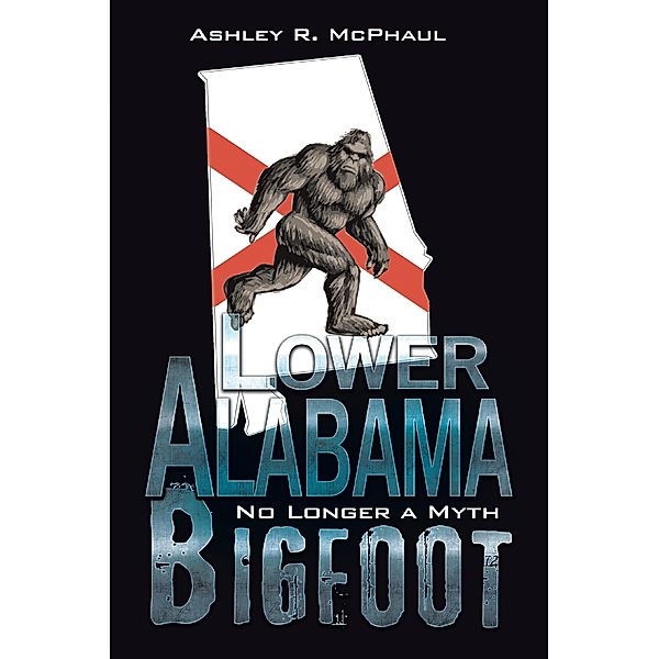 Lower Alabama Bigfoot, Ashley R. McPhaul