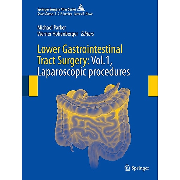 Lower Gastrointestinal Tract Surgery: Vol.1, Laparoscopic procedures / Springer Surgery Atlas Series
