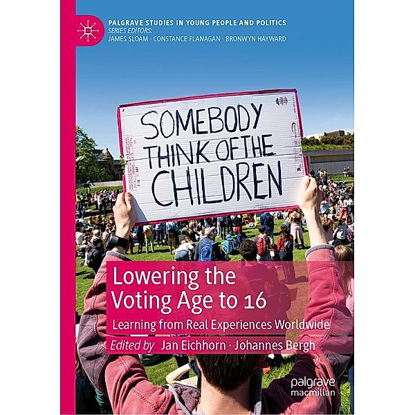 Lowering the Voting Age to 16 / Palgrave Studies in Young People and Politics