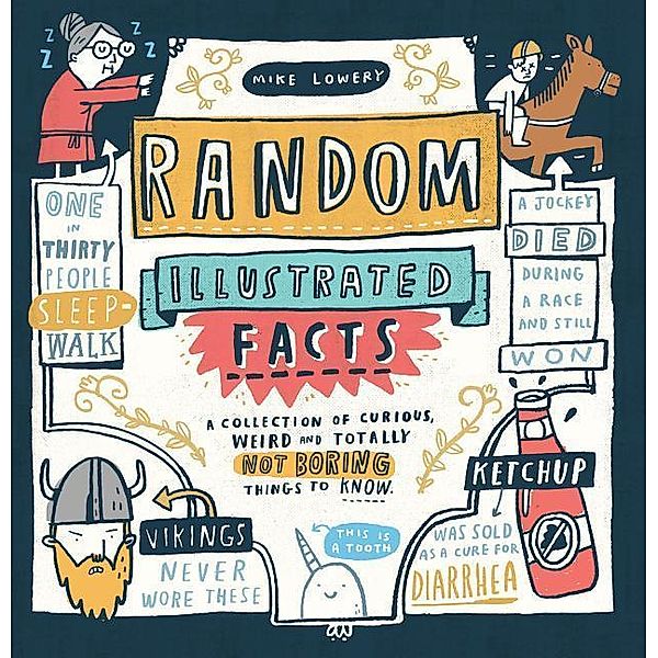 Lowery, M: Random Illustrated Facts, Mike Lowery