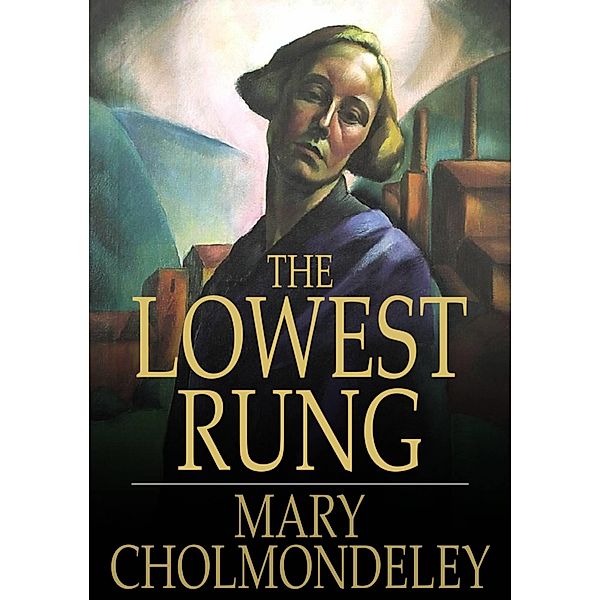 Lowest Rung / The Floating Press, Mary Cholmondeley