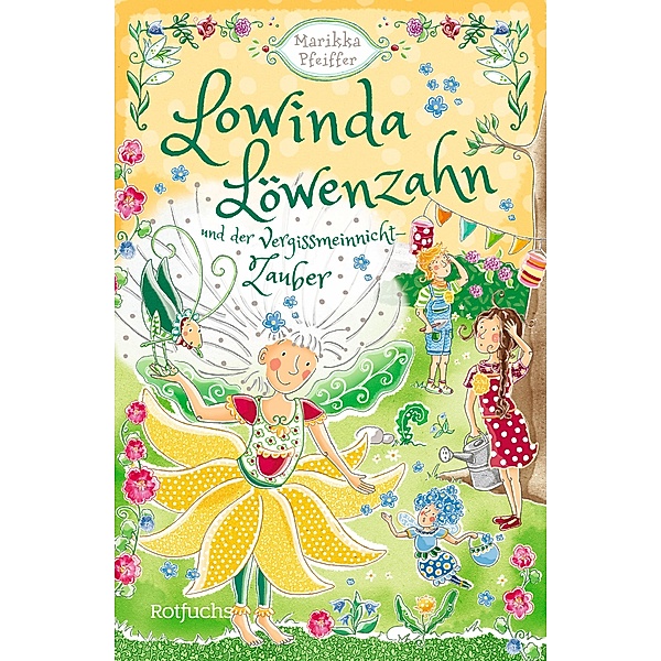 Lowinda Löwenzahn und der Vergissmeinnicht-Zauber / Lowinda Löwenzahn Bd.2, Marikka Pfeiffer
