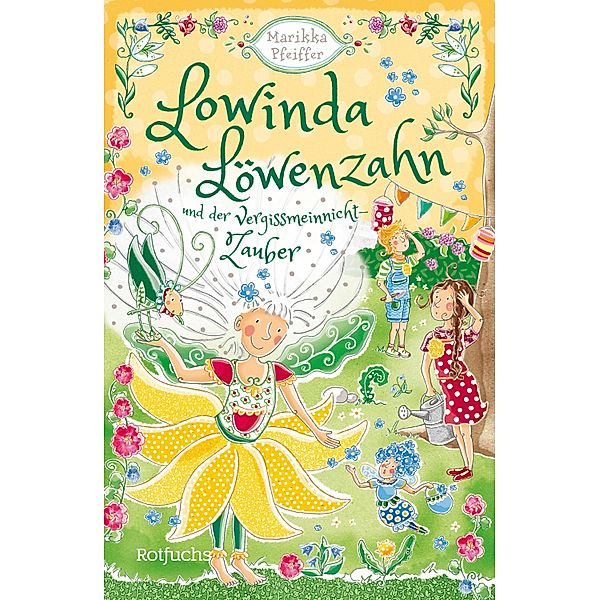 Lowinda Löwenzahn und der Vergissmeinnicht-Zauber / Lowinda Löwenzahn Bd.2, Marikka Pfeiffer