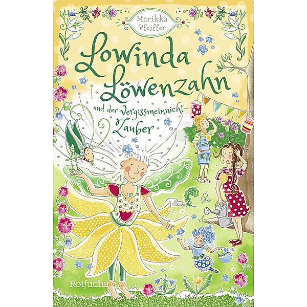 Lowinda Löwenzahn und der Vergissmeinnicht-Zauber / Lowinda Löwenzahn Bd.2, Marikka Pfeiffer