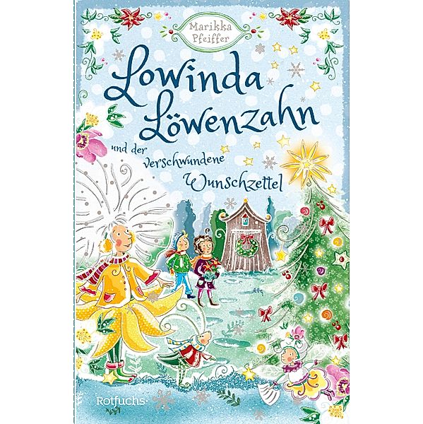 Lowinda Löwenzahn und der verschwundene Wunschzettel / Lowinda Löwenzahn Bd.4, Marikka Pfeiffer