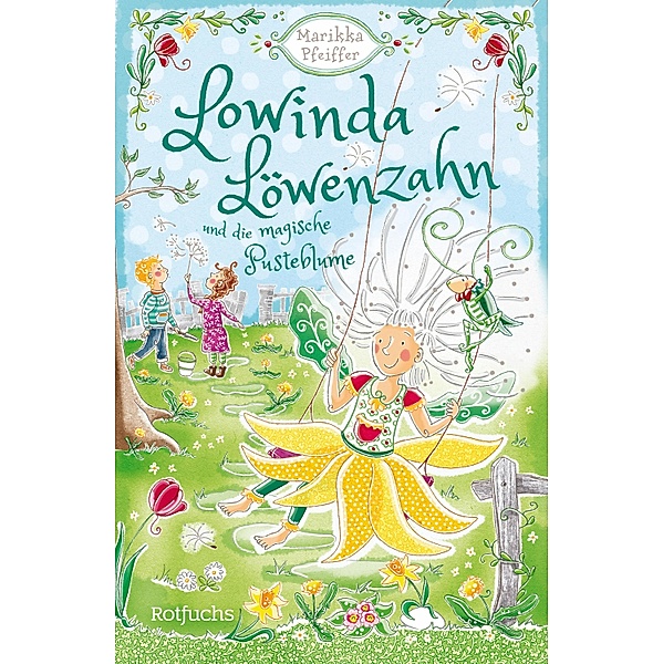 Lowinda Löwenzahn und die magische Pusteblume / Lowinda Löwenzahn Bd.1, Marikka Pfeiffer
