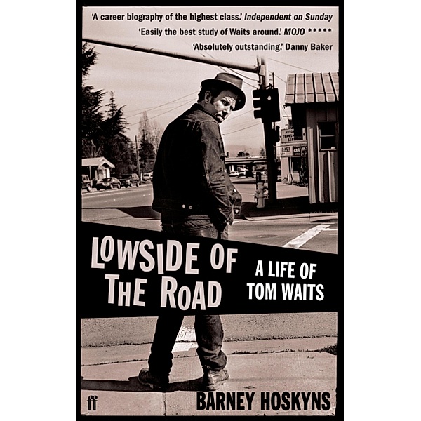 Lowside of the Road: A Life of Tom Waits, Barney Hoskyns