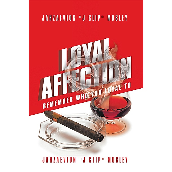 Loyal Affection, Jahzaevion "J Clip" Mosley