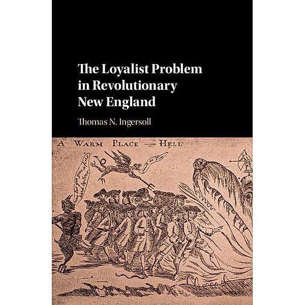 Loyalist Problem in Revolutionary New England, Thomas N. Ingersoll