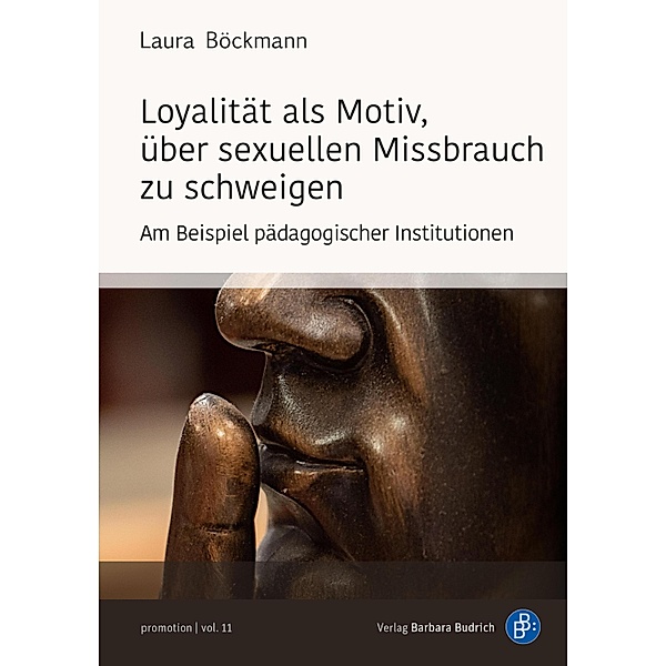 Loyalität als Motiv, über sexuellen Missbrauch zu schweigen / promotion Bd.12, Laura Böckmann
