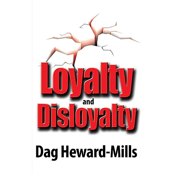 Loyalty and Disloyalty / Dag Heward-Mills, Dag Heward-Mills