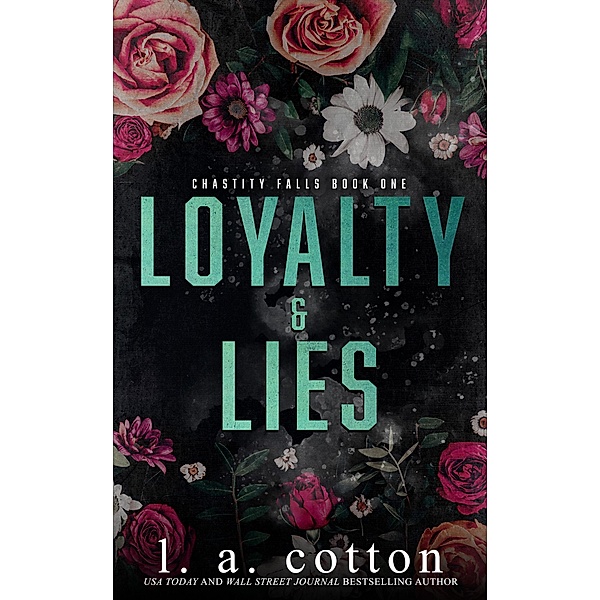 Loyalty and Lies (Chastity Falls, #1) / Chastity Falls, L. A. Cotton