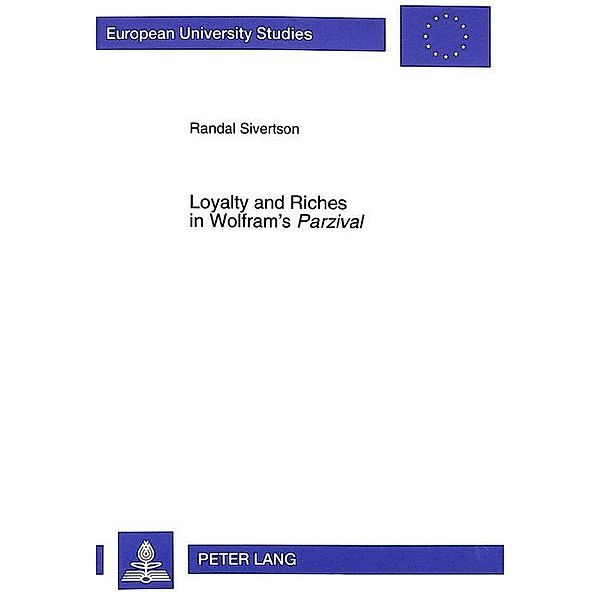 Loyalty and Riches in Wolfram's Parzival, Randal Sivertson