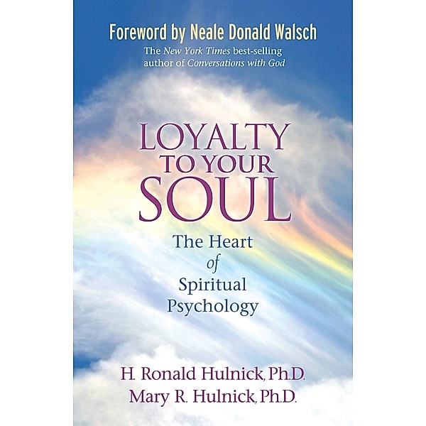 Loyalty to Your Soul, H. Ronald Hulnick, Mary Hulnick