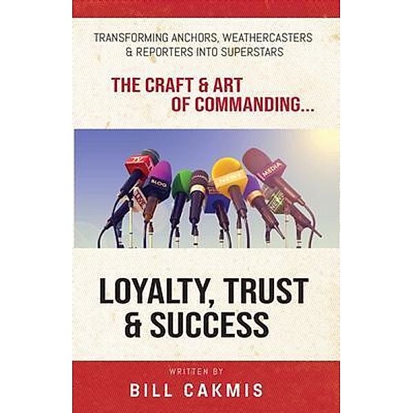 Loyalty, Trust & Success, Bill Cakmis