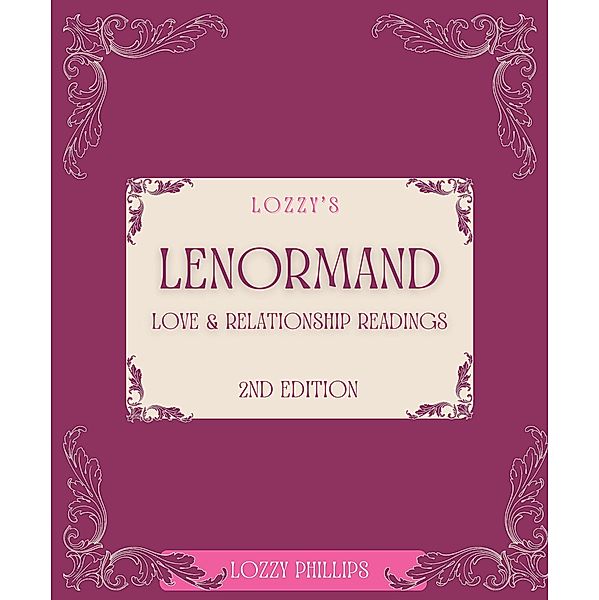 Lozzy's Lenormand Love & Relationship Readings 2nd Edition / Lozzy's Lenormand, Lozzy Phillips