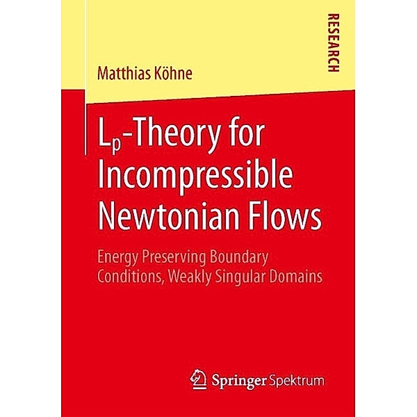 Lp-Theory for Incompressible Newtonian Flows, Matthias Köhne