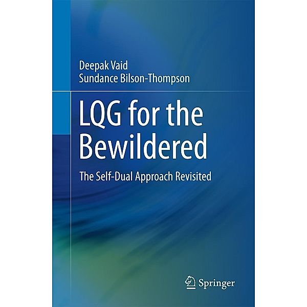 LQG for the Bewildered, Deepak Vaid, Sundance Bilson-Thompson